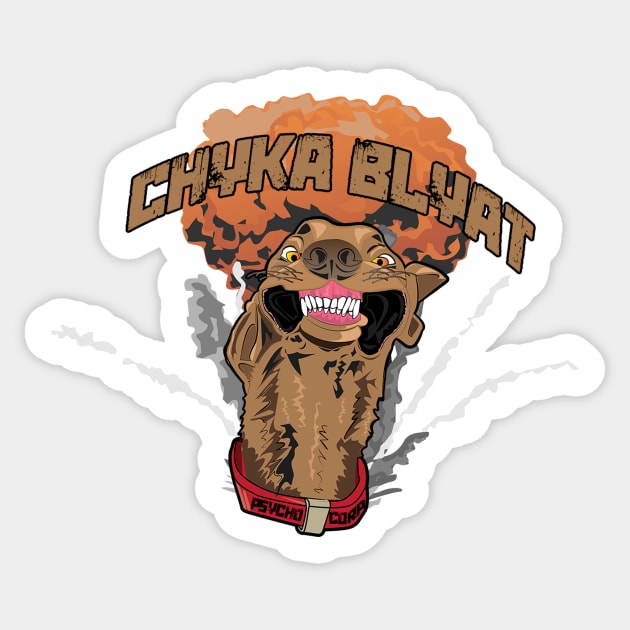 Crazy dog "Chyka Blyat" Psycho Corp Sticker by BastaPsycho